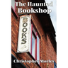The Haunted Bookshop: A Positronic Book
