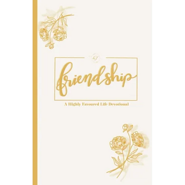 Friendship: A Highly Favoured Life Devotional