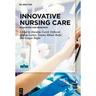 Innovative Nursing Care: Education and Research