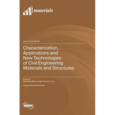 Characterization, Applications and New Technologies of Civil Engineering Materials and Structures