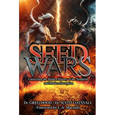 Seed Wars: Unraveling the Hidden History of the Nephilim and Modern Deception