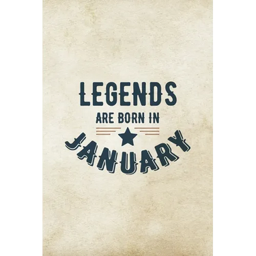 Legends Are Born In January: Birthday Gift for Men, Unique Present For Father Or Husband
