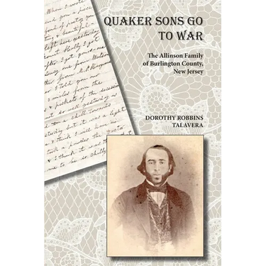Quaker Sons Go to War: The Allinson Family of Burlington County, New Jersey