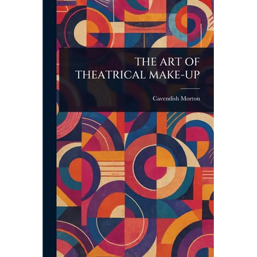 The Art of Theatrical Make-Up