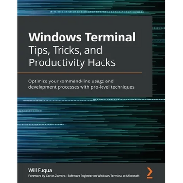 Windows Terminal Tips, Tricks, and Productivity Hacks: Optimize your command-line usage and development processes with pro-level techniques