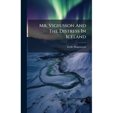 Mr. Vigfusson And The Distress In Iceland