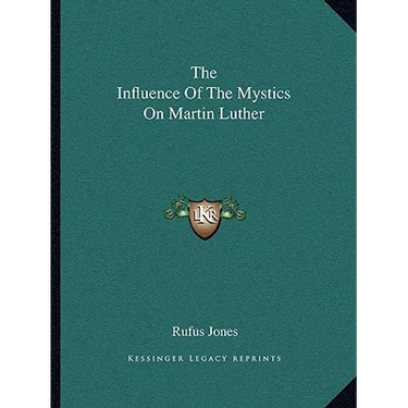The Influence Of The Mystics On Martin Luther