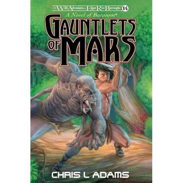 Gauntlets of Mars: A Novel of Barsoom (The Wild Adventures of Edgar Rice Burroughs 14)