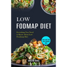 Low Fodmap Diet: Easy and Fast Low-fodmap Diet (Everything You Need to Know About Low Foodmap Diet)