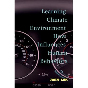 Learning Climate Environment How Influences Human Behaviors