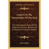 Letters On The Immortality Of The Soul: The Intermediate State Of The Dead, And A Future Retribution In Reply To Mr. Charles Hudson