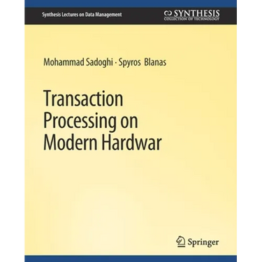 Transaction Processing on Modern Hardware