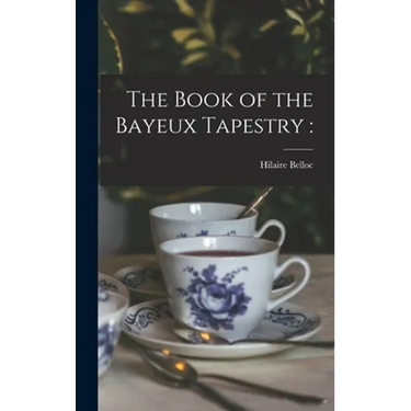 The Book of the Bayeux Tapestry