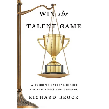 Win the Talent Game: A Guide to Lateral Hiring for Law Firms and Lawyers