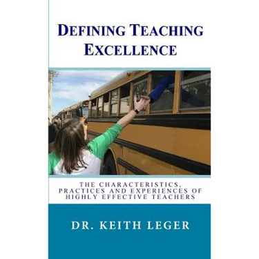 Defining Teaching Excellence: The Characteristics, Practices and Experiences of Highly Effective Teachers