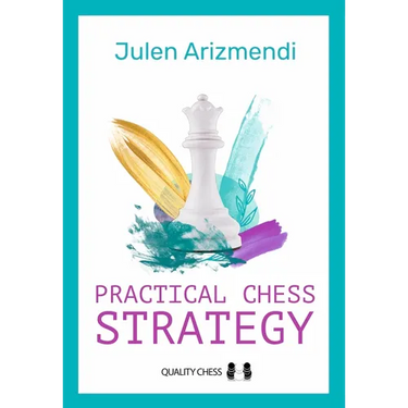 Practical Chess Strategy