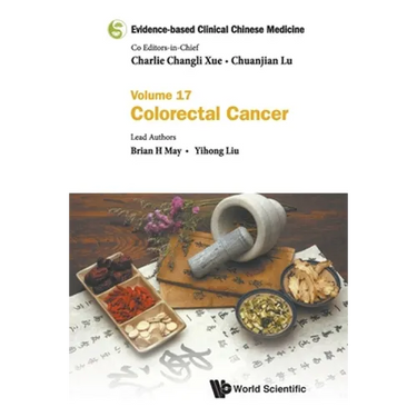 Evidence-Based Clinical Chinese Medicine - Volume 17: Colorectal Cancer