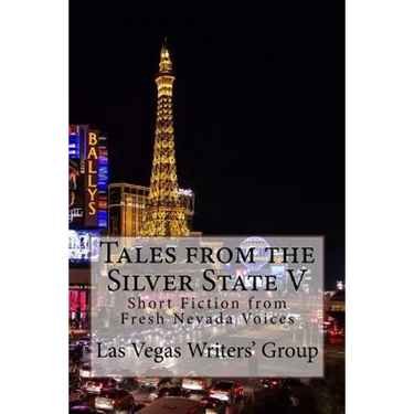 Tales from the Silver State V: Short Fiction from Fresh Nevada Voices