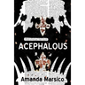 Acephalous: Book 1