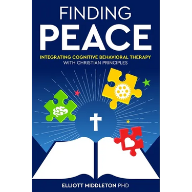 Finding Peace: Integrating Cognitive Behavioral Therapy with Christian Principles