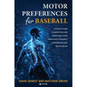 Motor Preferences for Baseball: A Coach's Guide to Identifying and Respecting Player Strengths to Enhance Performance and Reduce Injury
