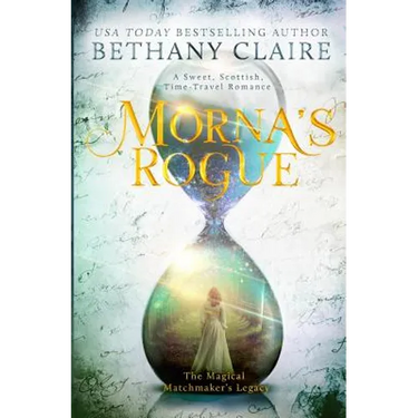 Morna's Rogue: A Sweet, Scottish, Time Travel Romance