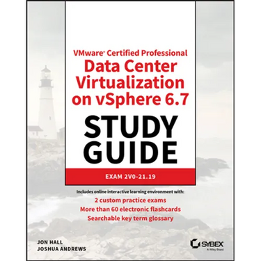 Vmware Certified Professional Data Center Virtualization on Vsphere 6.7 Study Guide: Exam 2v0-21.19