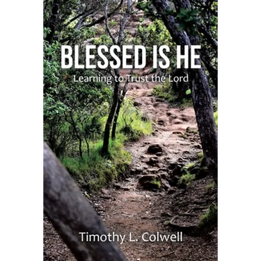 Blessed Is He: Learning to Trust the Lord