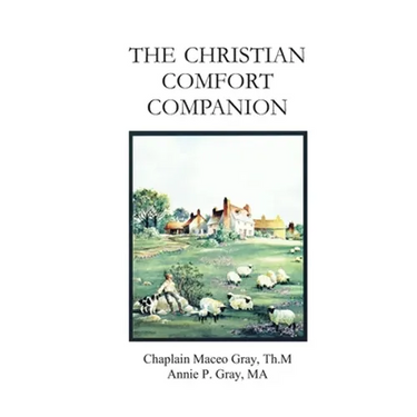 The Christian Comfort Companion: Practical Biblical Way to Recover from Grief