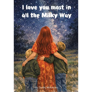 I love you most in all the Milky Way