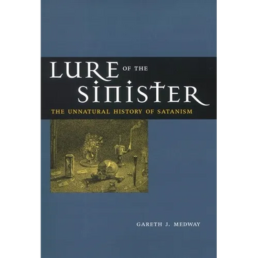 Lure of the Sinister: The Unnatural History of Satanism