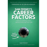 Sam Feeney's Career Factors: Unlock fulfilling work... without leaving your job.