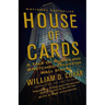 House of Cards: A Tale of Hubris and Wretched Excess on Wall Street