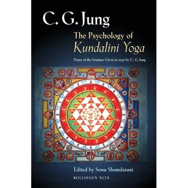 The Psychology of Kundalini Yoga: Notes of the Seminar Given in 1932 by C. G. Jung