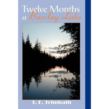Twelve Months at Barclay Lake