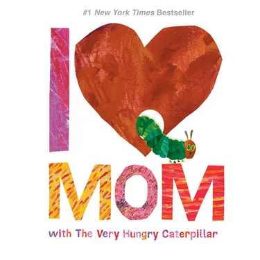 I Love Mom with the Very Hungry Caterpillar