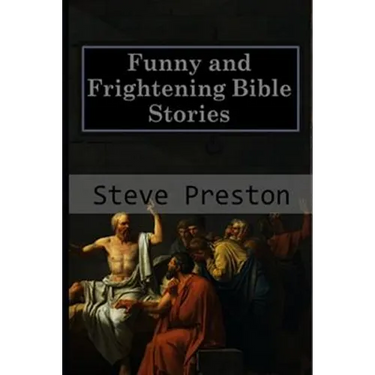 Funny and Frightening Bible Stories