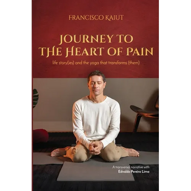 Journey to the Heart of Pain: life story (ies) and the yoga that transforms (them)
