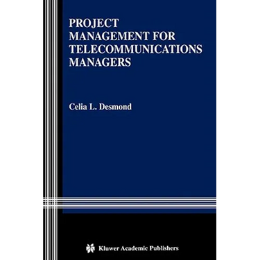 Project Management for Telecommunications Managers