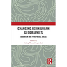 Changing Asian Urban Geographies: Urbanism and Peripheral Areas
