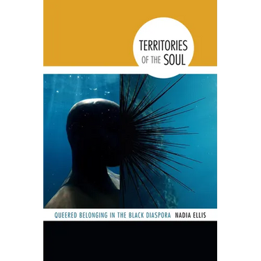 Territories of the Soul: Queered Belonging in the Black Diaspora