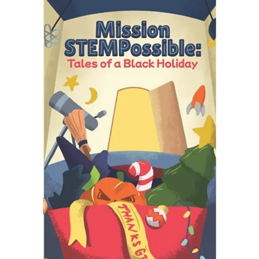 Mission STEMPossible: Tales of a Black Holiday