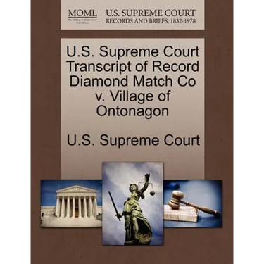 U.S. Supreme Court Transcript of Record Diamond Match Co V. Village of Ontonagon