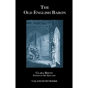 The Old English Baron: A Gothic Story, with Edmond, Orphan of the Castle