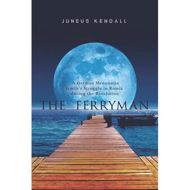 The Ferryman: A German Mennonite family's Struggle in Russia during the Revolution