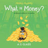 Money Mystery: What is Money?