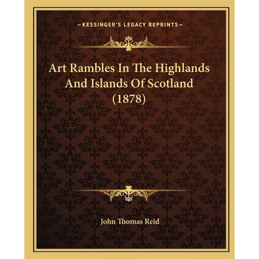 Art Rambles In The Highlands And Islands Of Scotland (1878)