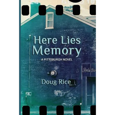 Here Lies Memory: A Pittsburgh Novel