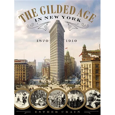 The Gilded Age in New York, 1870-1910