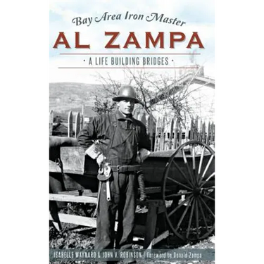 Bay Area Iron Master Al Zampa: A Life Building Bridges